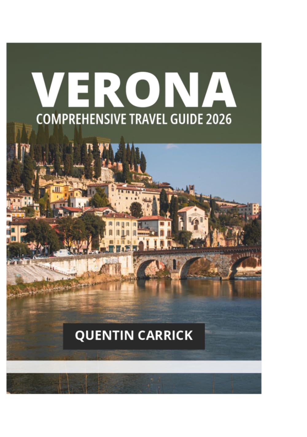VERONA COMPREHENSIVE TRAVEL GUIDE 2026