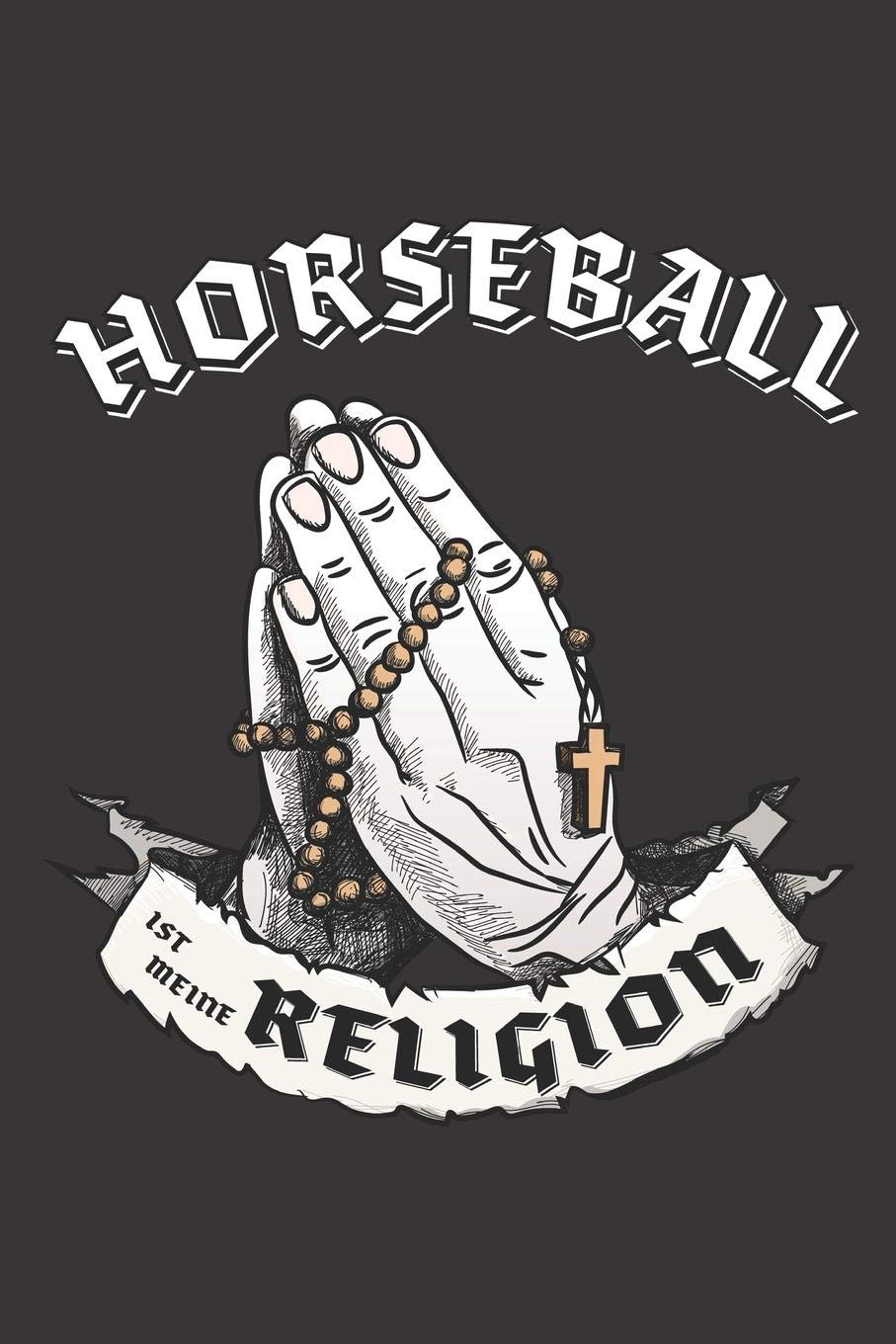 Horseball Ist Meine Religion: DIN A5 6x9 I 120 Seiten I Punkteraster I Notizbuch I Notizheft I Notizblock I Geschenk I Geschenkidee