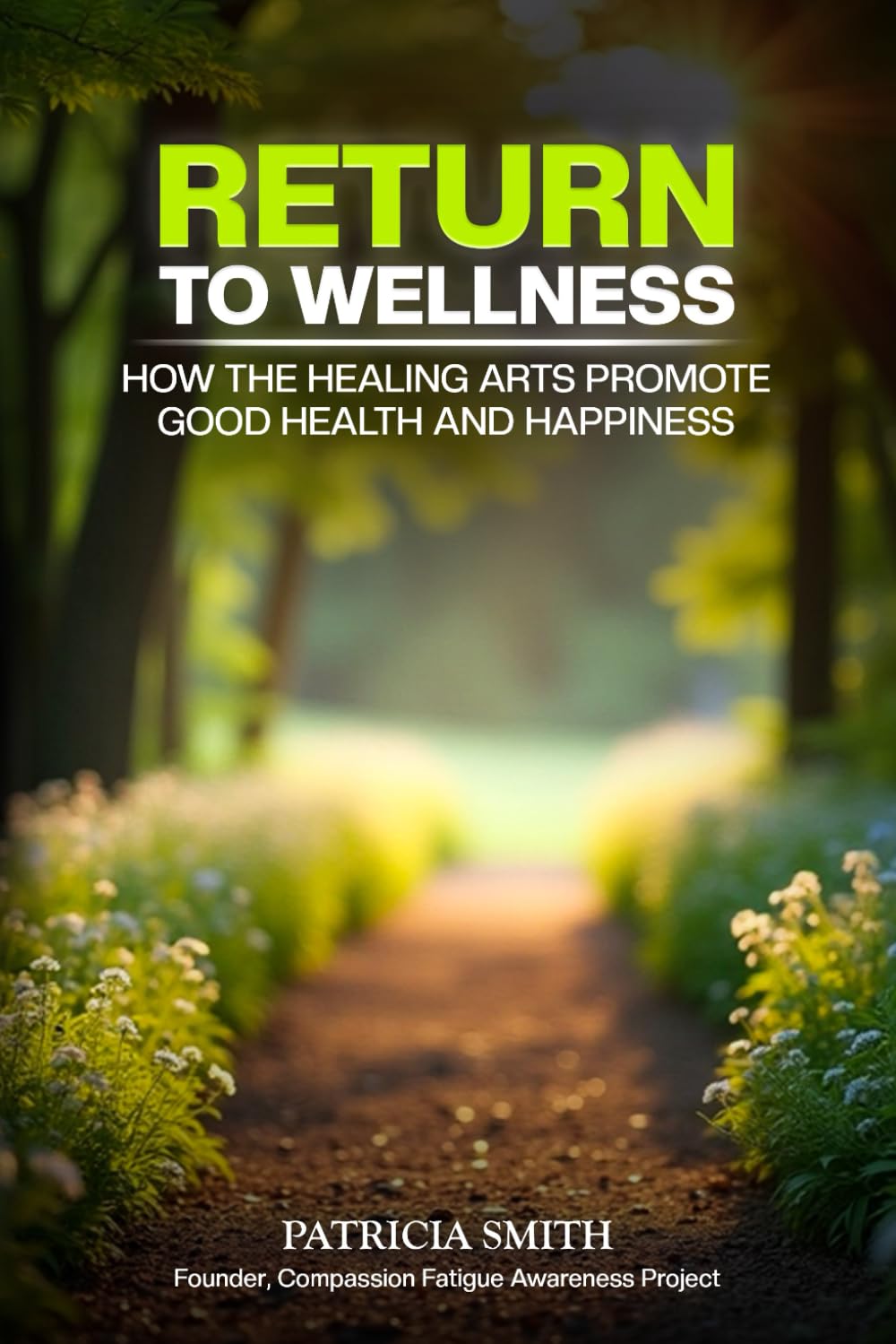 Return to Wellness: How the Healing Arts Promote Good Health and Happiness