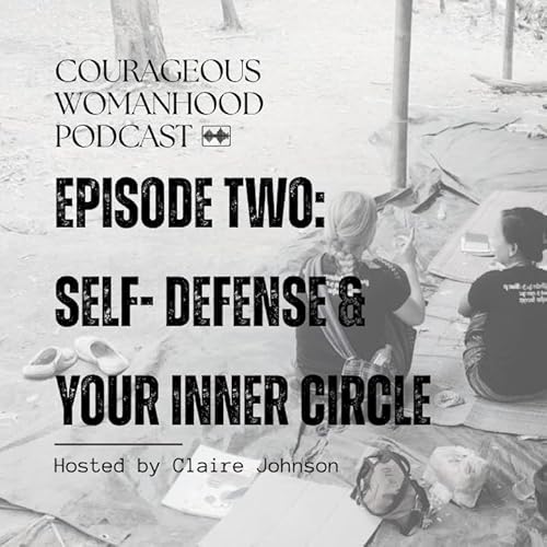 Season 2 | Episode 2 | Self- Defense & Your Inner Circle