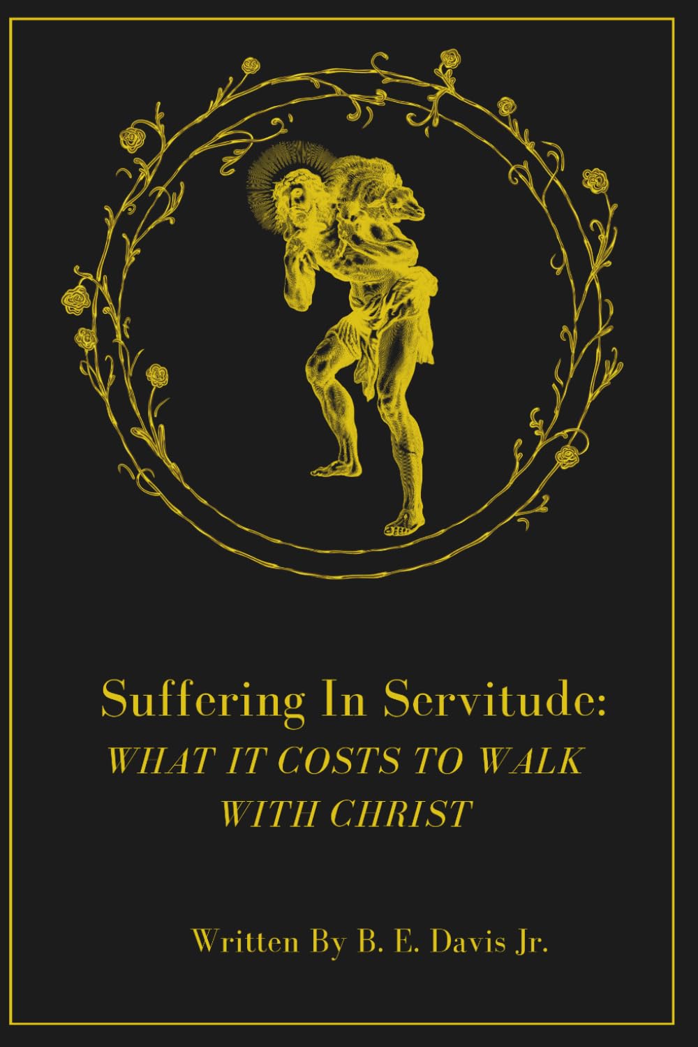 Suffering In Servitude: What It Cost to Walk With Christ