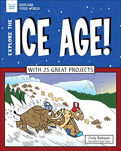 Explore The Ice Age!: With 25 Great Projects (Explore Your