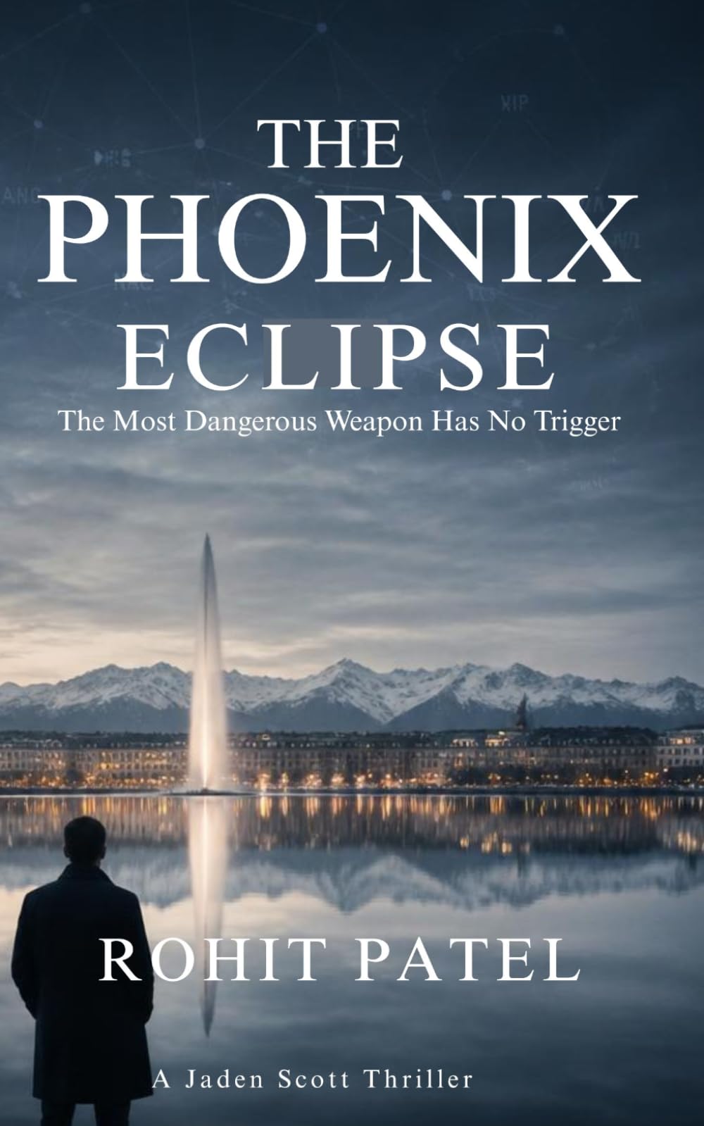 THE PHOENIX ECLIPSE: The Most Dangerous Weapon Has No Trigger. A Jaden Scott Thriller (Jaden Scott Series)