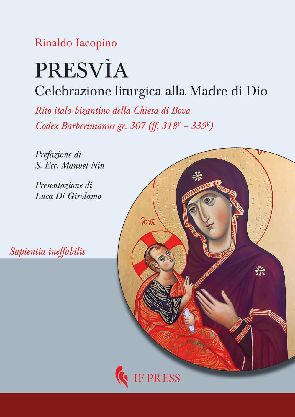 PresvìA. Celebrazione Liturgica Alla Madre Di Dio. Rito Italo-Bizantino Della Chiesa Di Bova Codex Barberinianus Gr. 307 (Ff. 318V – 339V) - 4