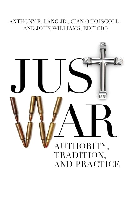 Portada de Just War: Authority, Tradition, and Practice