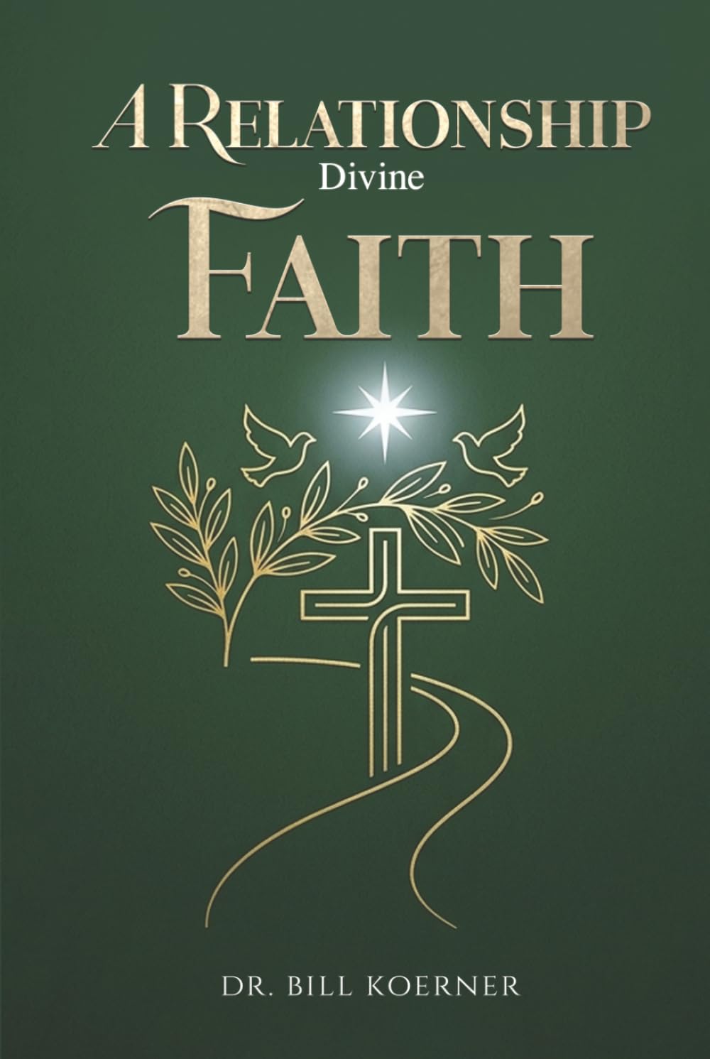 A Relationship Divine Faith: Trusting The Father In Every Season Of Life