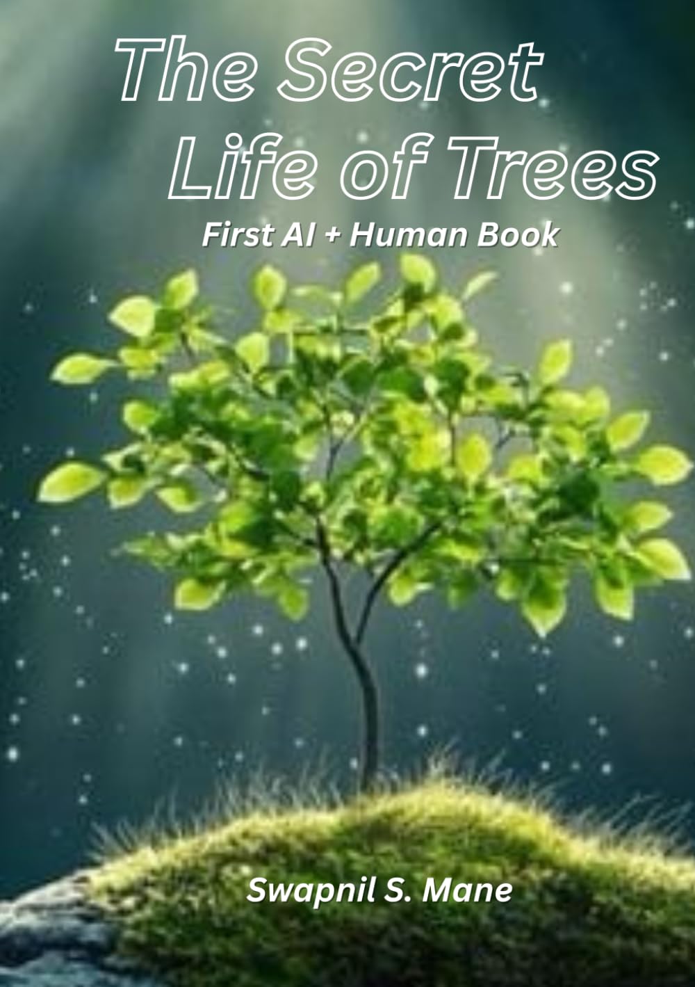 The Secret Life of Trees: (Science, Spirit, and Silence)