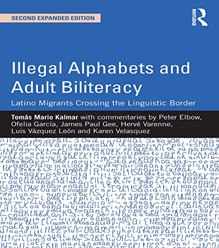 Illegal Alphabets and Adult Biliteracy: Latino Migrants Crossing the Linguistic Border, Expanded Edition