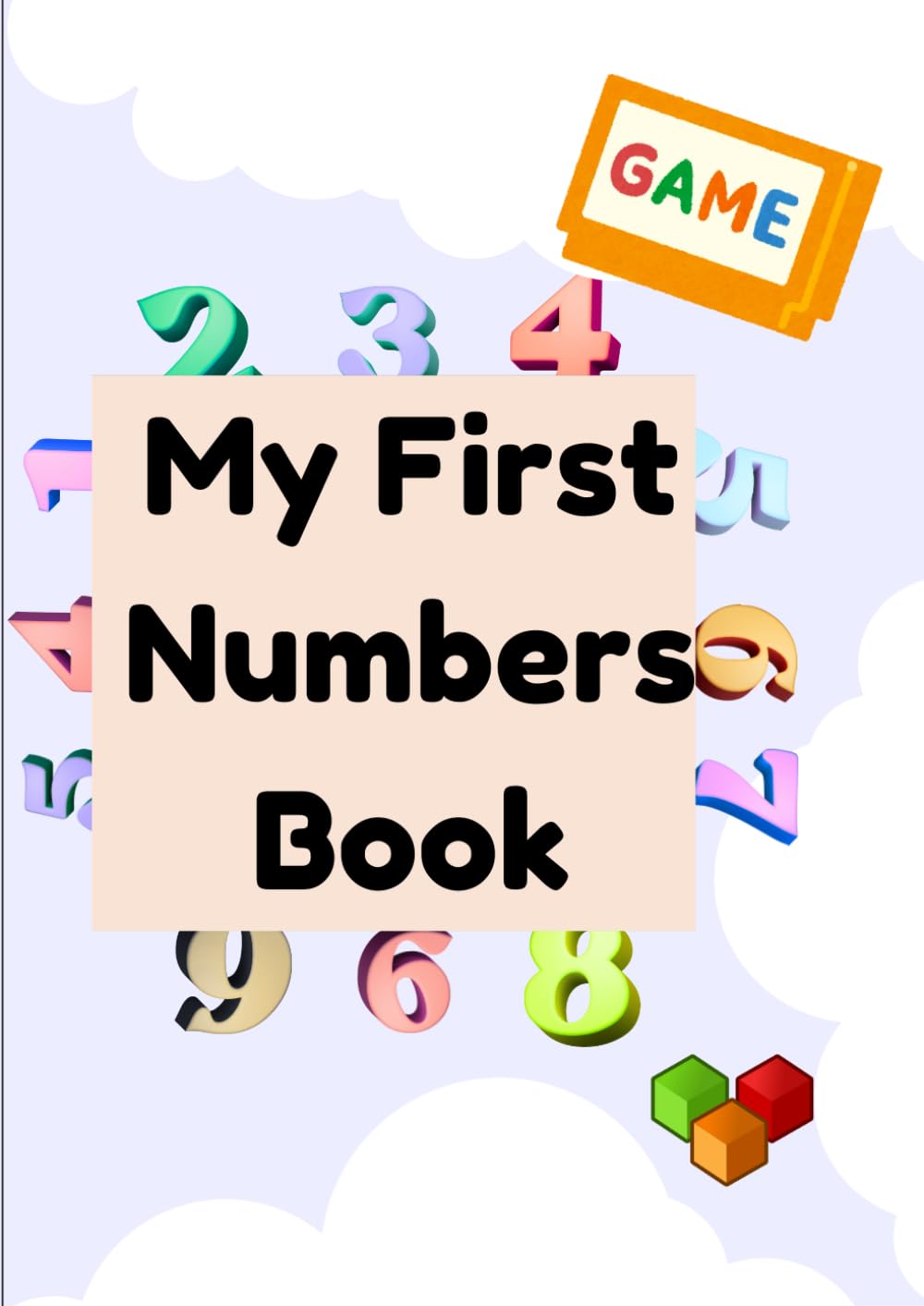 My First Numbers Book: Learn Numbers Through Play, Coloring & Games