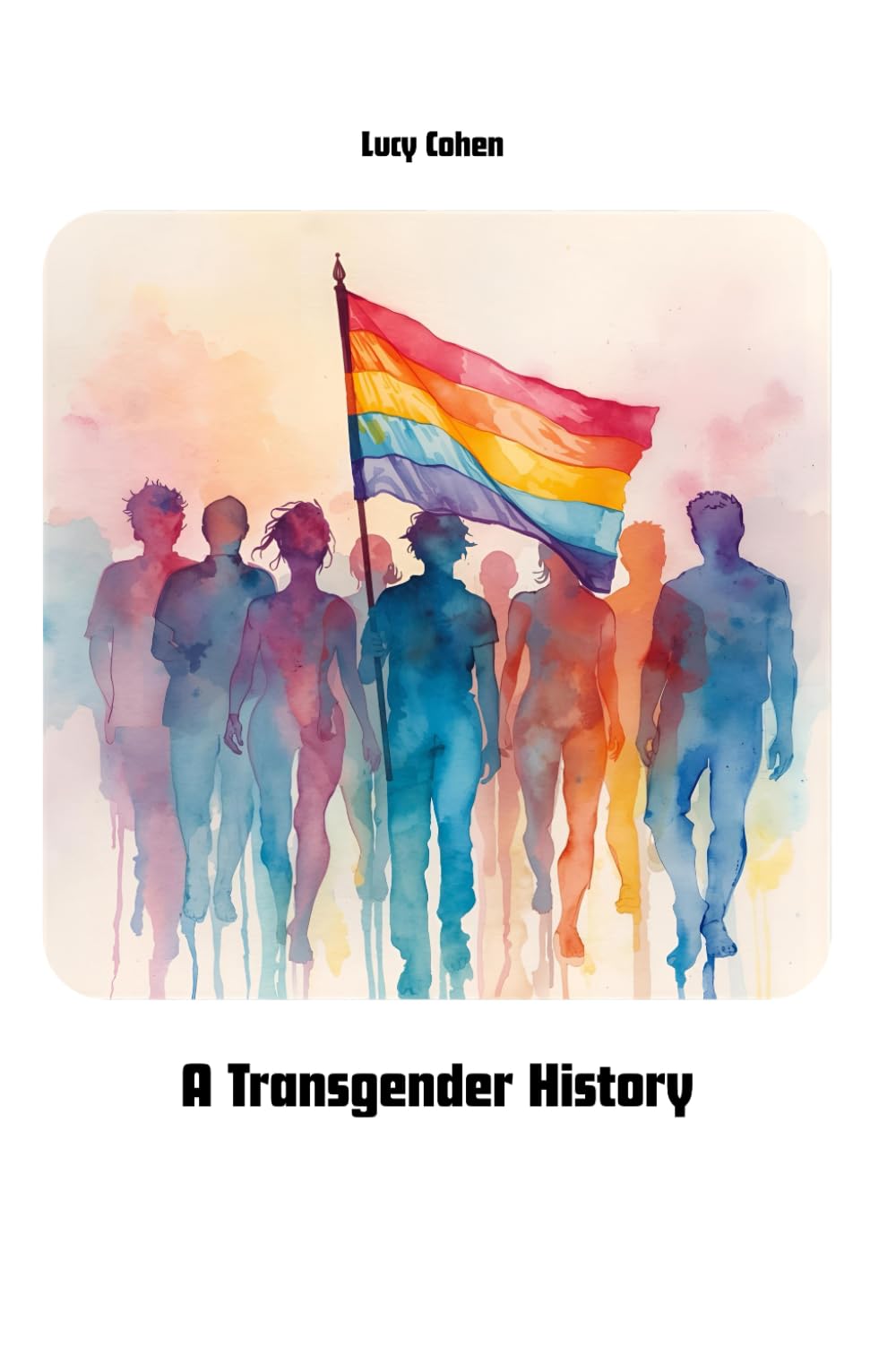 A Transgender History: Discrimination, Movement, and Cultural Enrichment