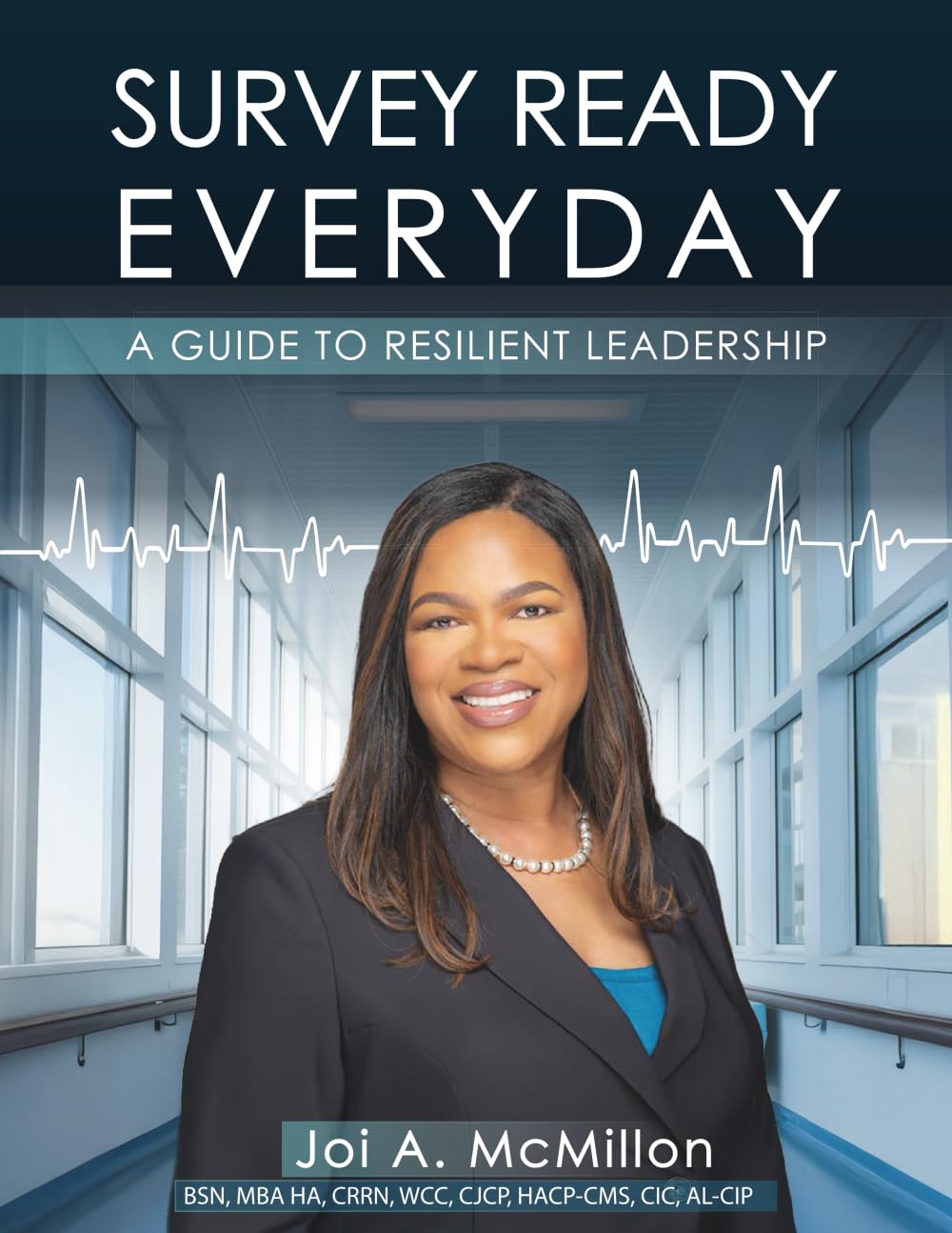 Survey Ready Every Day: A Guide to Resilient Leadership in Healthcare
