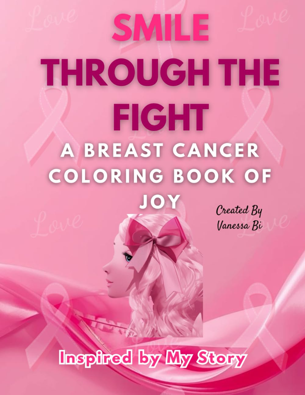 Smile Through the Fight: A Breast Cancer Coloring Book of Joy, Strength, and Positivity