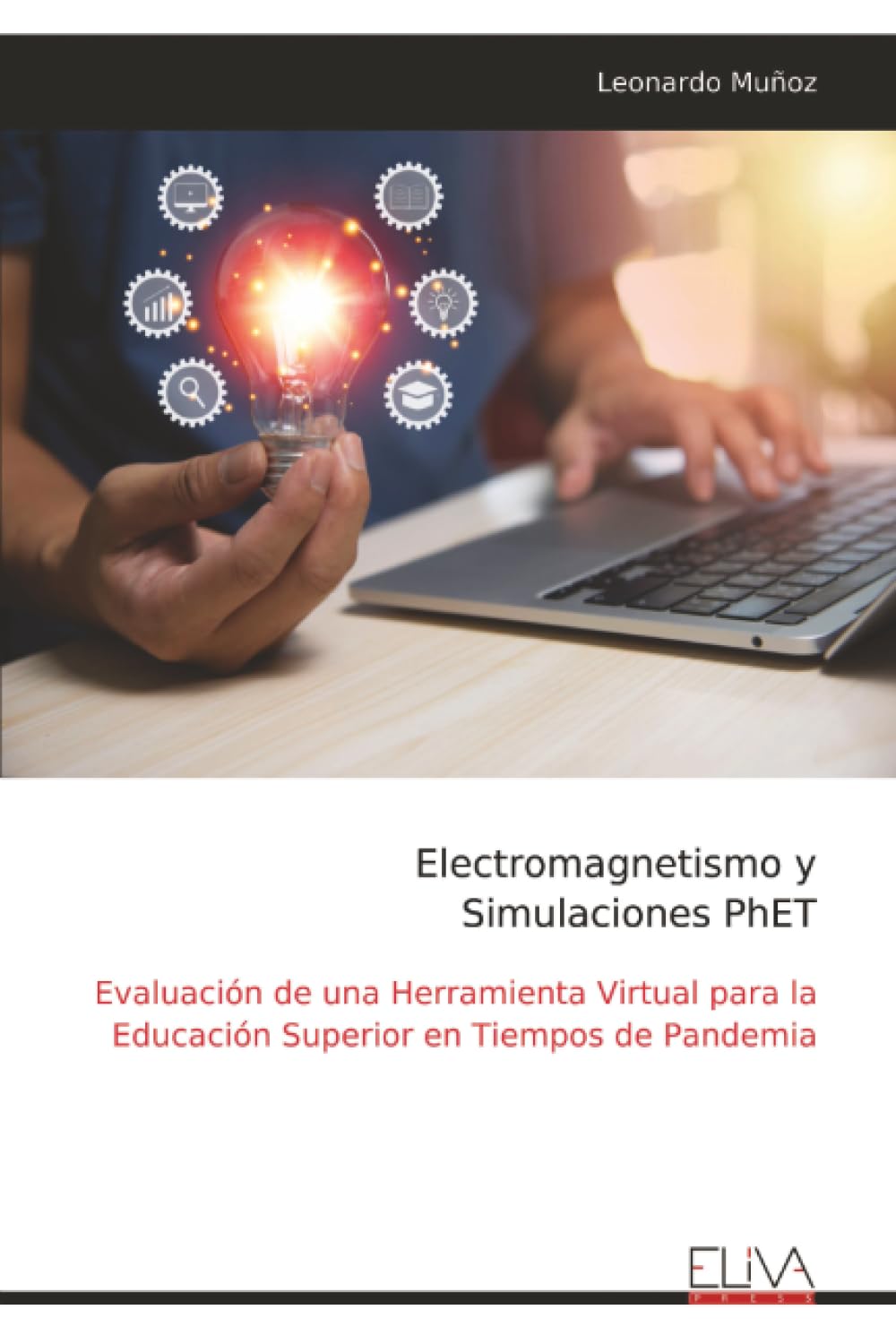 Electromagnetismo y Simulaciones PhET: Evaluación de una Herramienta Virtual para la Educación Superior en Tiempos de Pandemia
