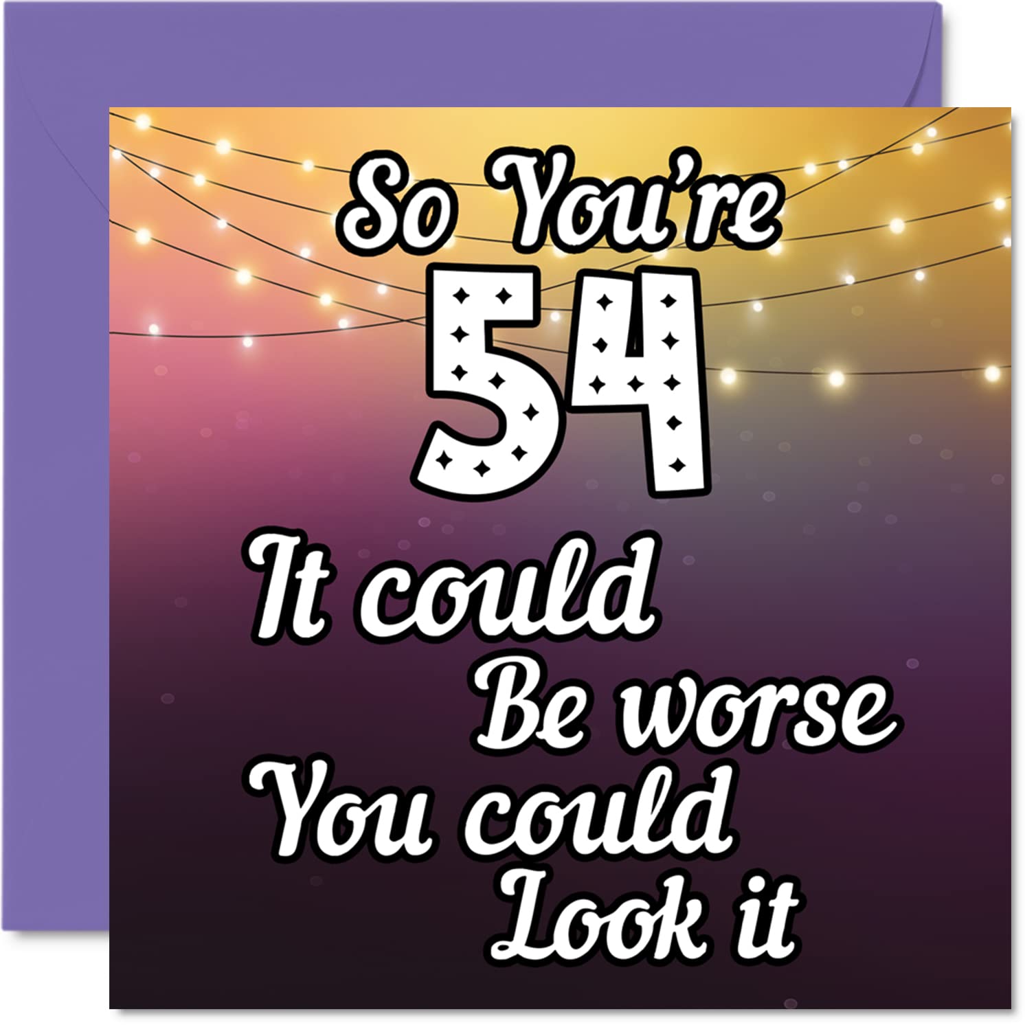Fun 54th Birthday Cards for Men Woman - Look It - Funny Birthday Card for Dad Mum Grandad Nanny Grandma Uncle Auntie Cousin Friend, 145mm Greeting Cards, 54th Card