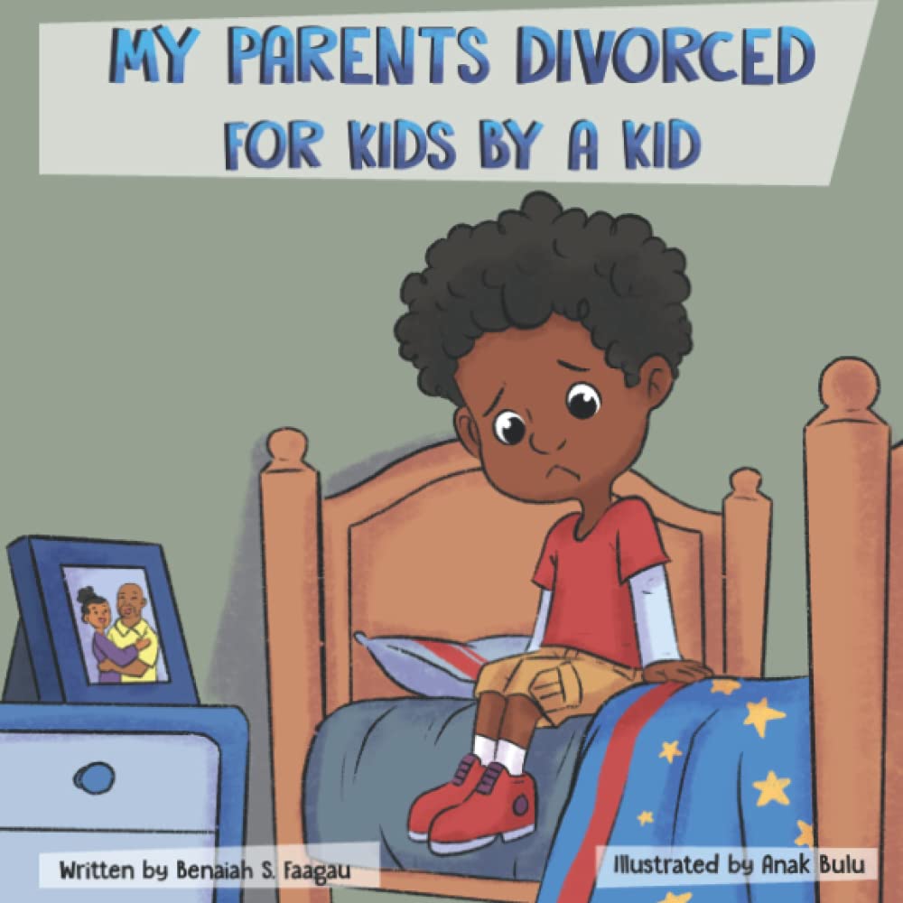 My Parents Divorced: For Kids by a Kid