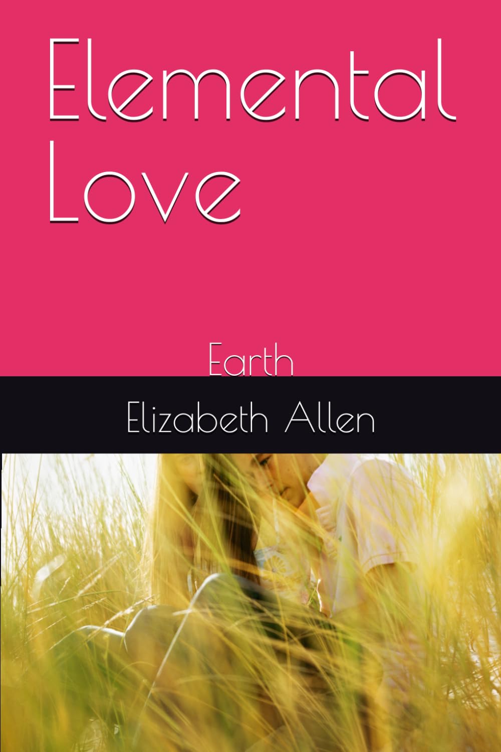 Elemental Love: Earth (Elemental Warriors)