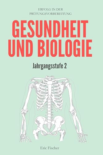 Abitur Gesundheit und Biologie: kompaktes Oberstufenwissen der Jahrgangsstufe 2 zur Prüfungsvorbereitung