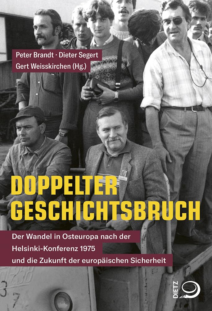 Doppelter Geschichtsbruch: Der Wandel in Osteuropa nach der Helsinki-Konferenz 1975 und die Zukunft der europäischen Sicherheit