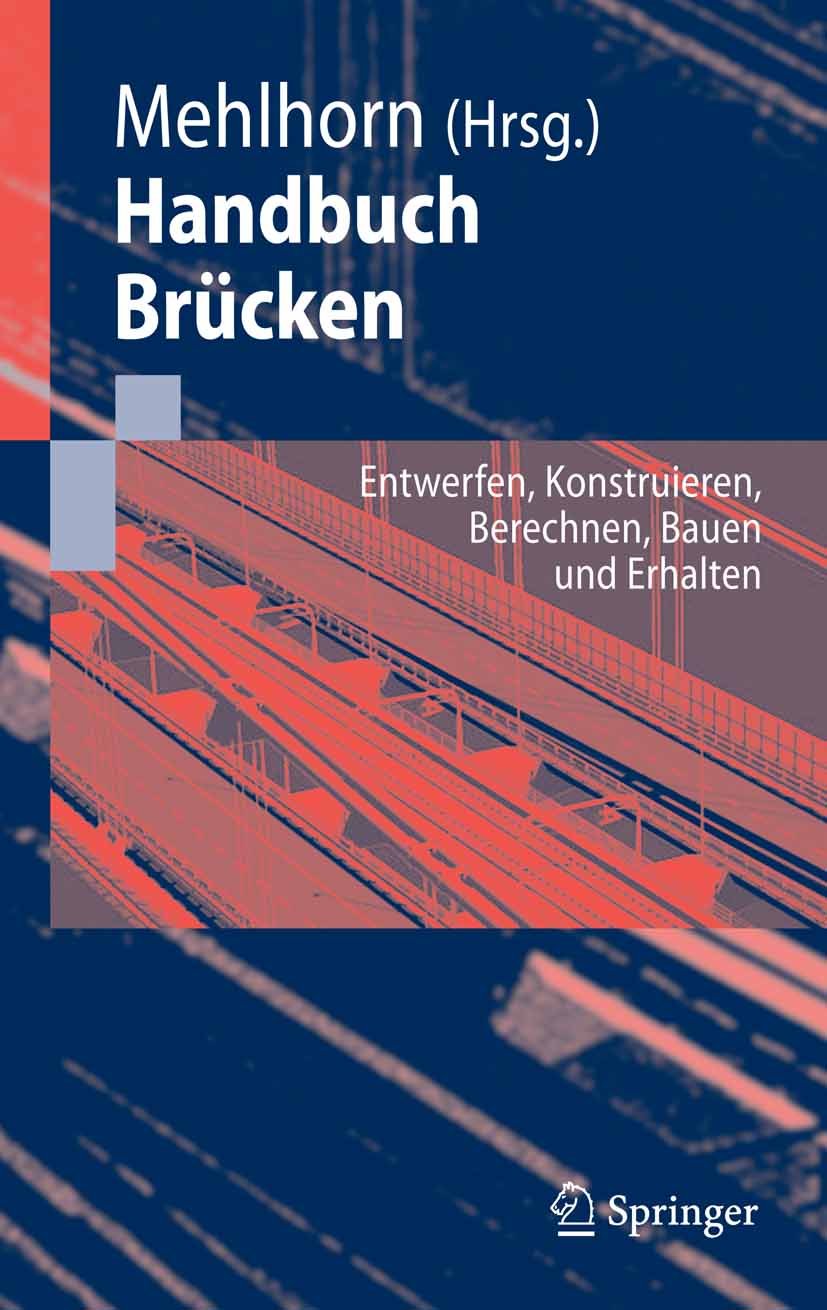 Handbuch Brücken: Entwerfen, Konstruieren, Berechnen, Bauen und Erhalten