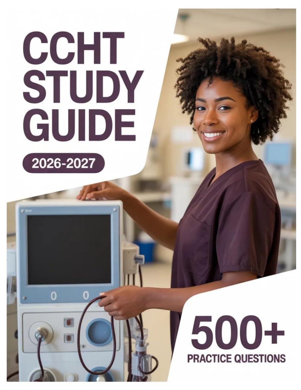 CCHT Study Guide 2026-2027: Complete Subject Review, 500+ Test Questions, Full Answer Keys, and Detailed Solutions