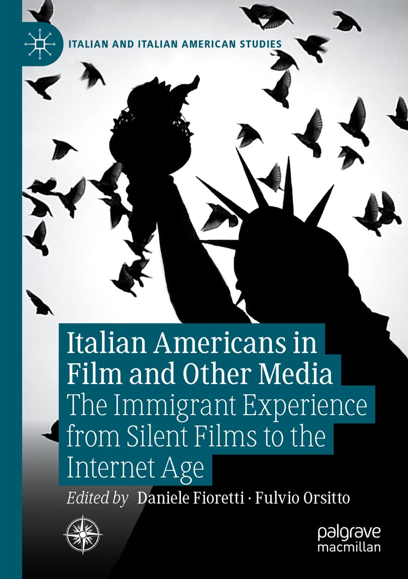 Italian Americans in Film and Other Media: The Immigrant Experience from Silent Films to the Internet Age