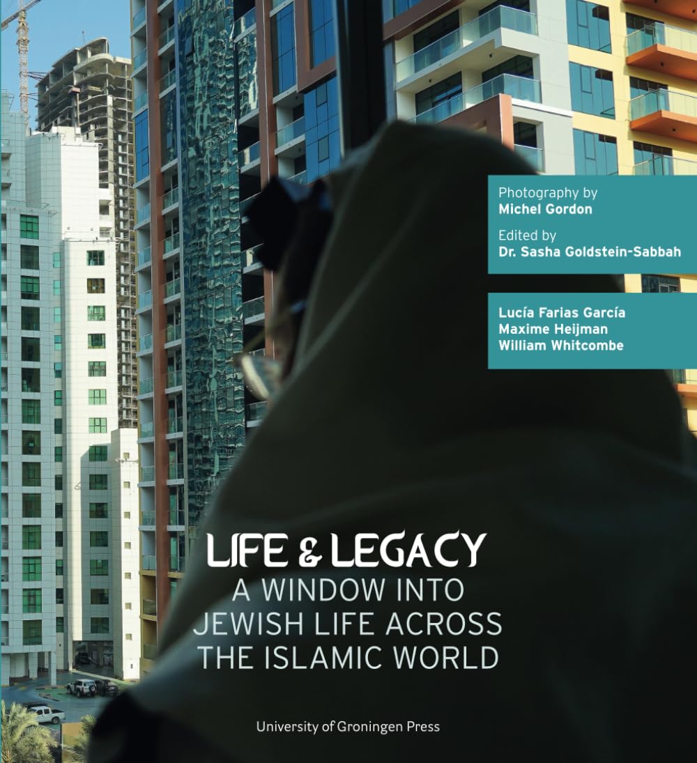 LIFE & LEGACY: A WINDOW INTO JEWISH LIFE ACROSS THE ISLAMIC WORLD: A window into Jewish heritage across the MENA region (Visions of the Middle East and North Africa)