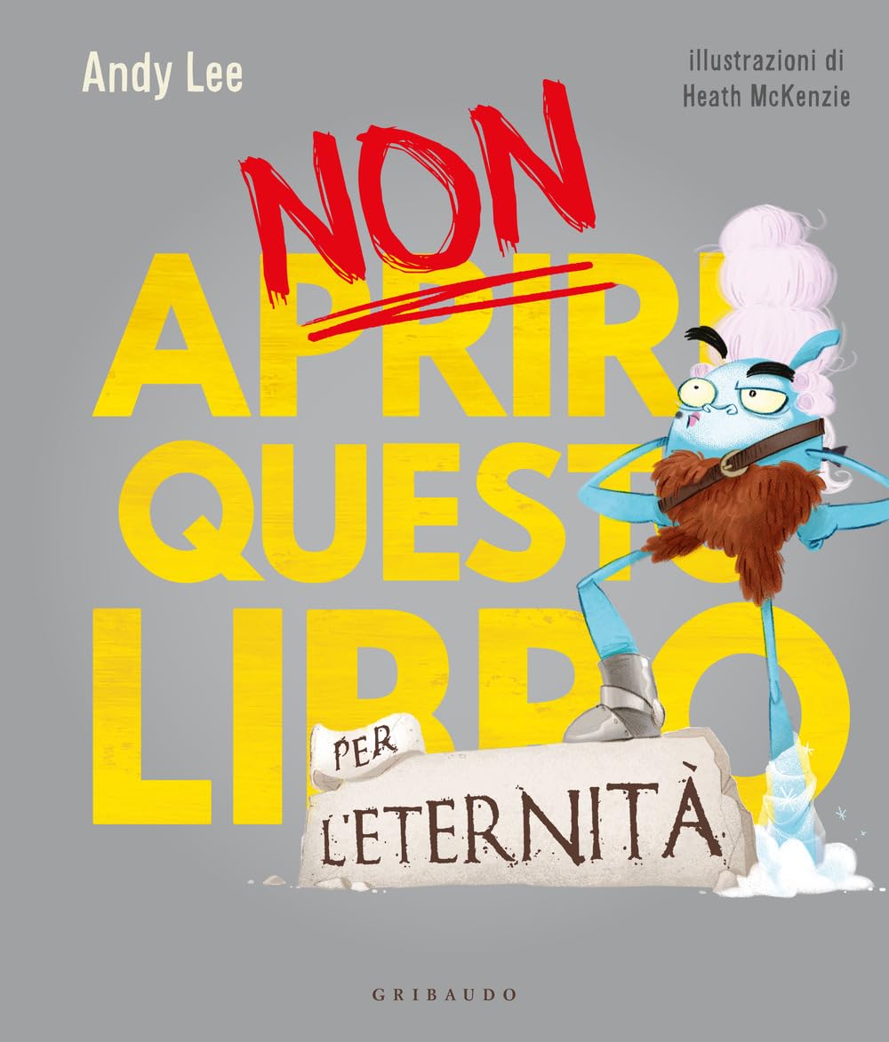 Non Aprire Questo Libro... Per L'eternità! Ediz. A Colori - 4