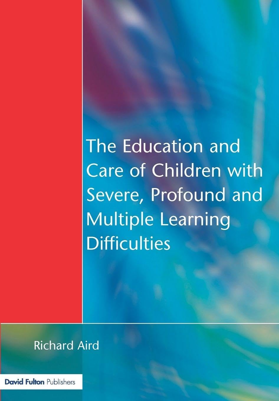 Education and Care of Children with Severe, Profound and Multiple Learning Di...