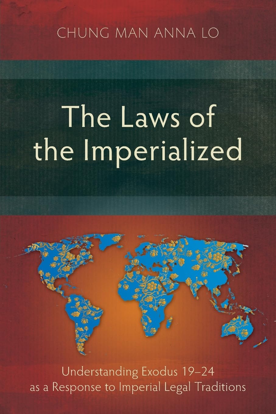 The Laws of the Imperialized: Understanding Exodus 19–24 as a Response to Imperial Legal Traditions (Studies in Old Testament)