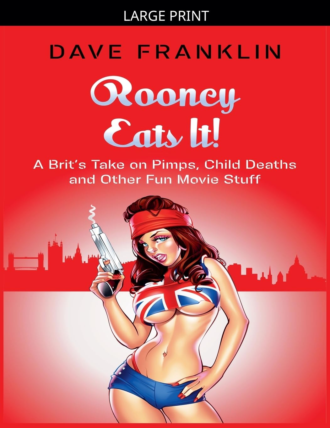 Rooney Eats It! A Brit's Take on Pimps, Child Deaths and Other Fun Movie Stuff: 3 (Ice Dog Movie Guide)