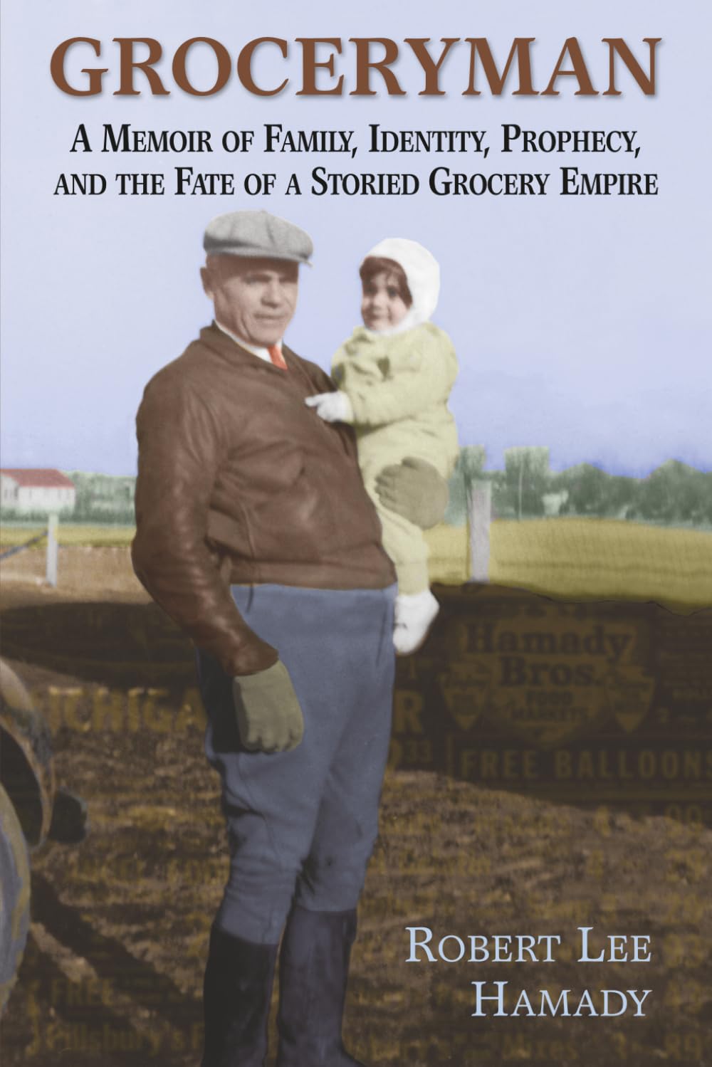Groceryman: A Memoir of Family, Identity, Prophecy, and the Fate of a Storied Grocery Empire