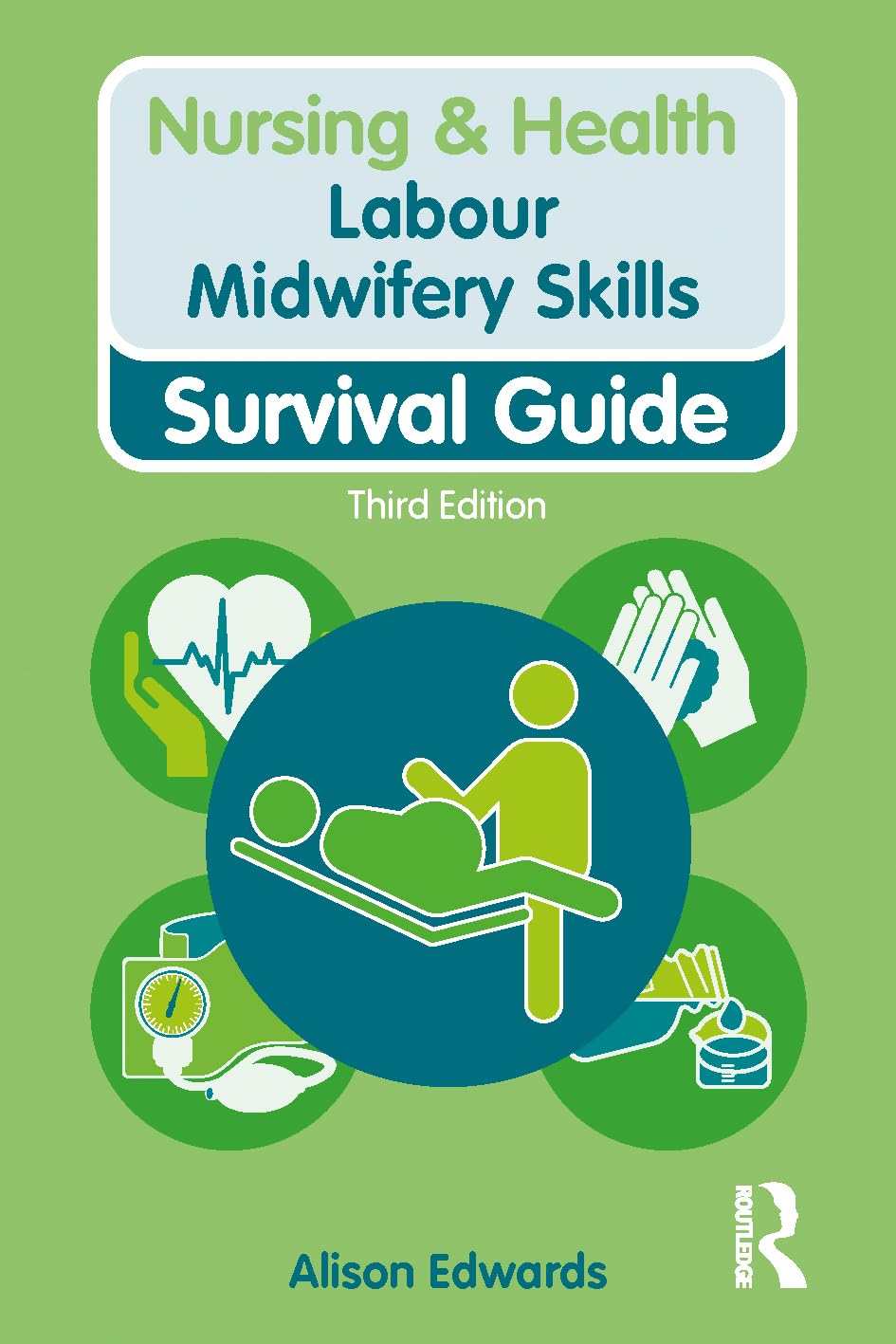 Intrapartum Midwifery Skills (Nursing, Midwifery and Health Survival Guides)