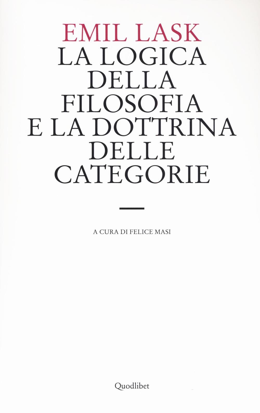 La Logica Della Filosofia E La Dottrina Delle Categorie. Uno Studio Sull'ambito Di Sovranità Della Forma Logica - 4