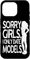 Vista 18 de Sorry Girls I Only Date Models Cheeky Boys Dating Supermodel Case for iPhone 17