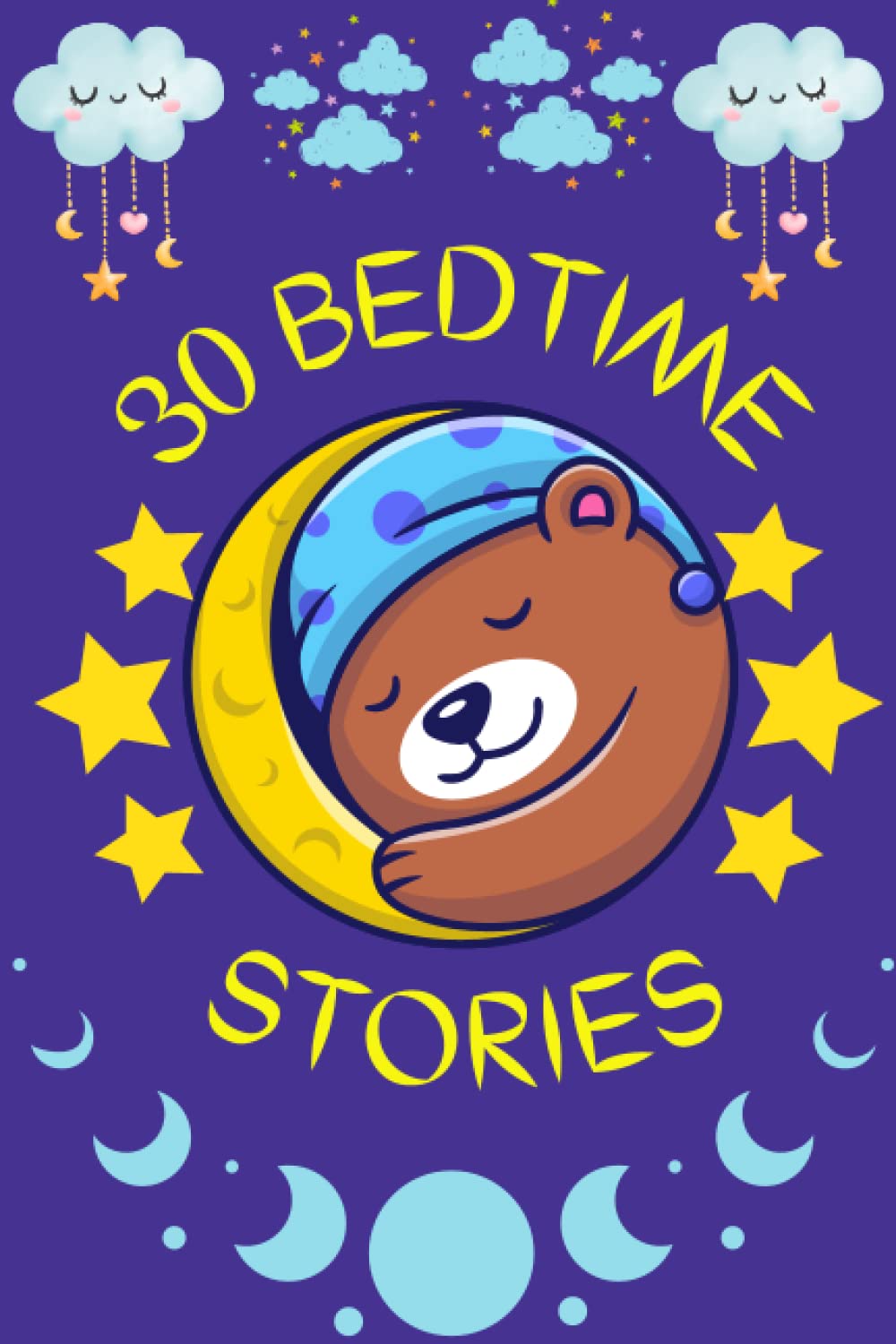 30 Bedtime Stories: A Collection of 30 Classic Fairy Tales and Fables for Kids