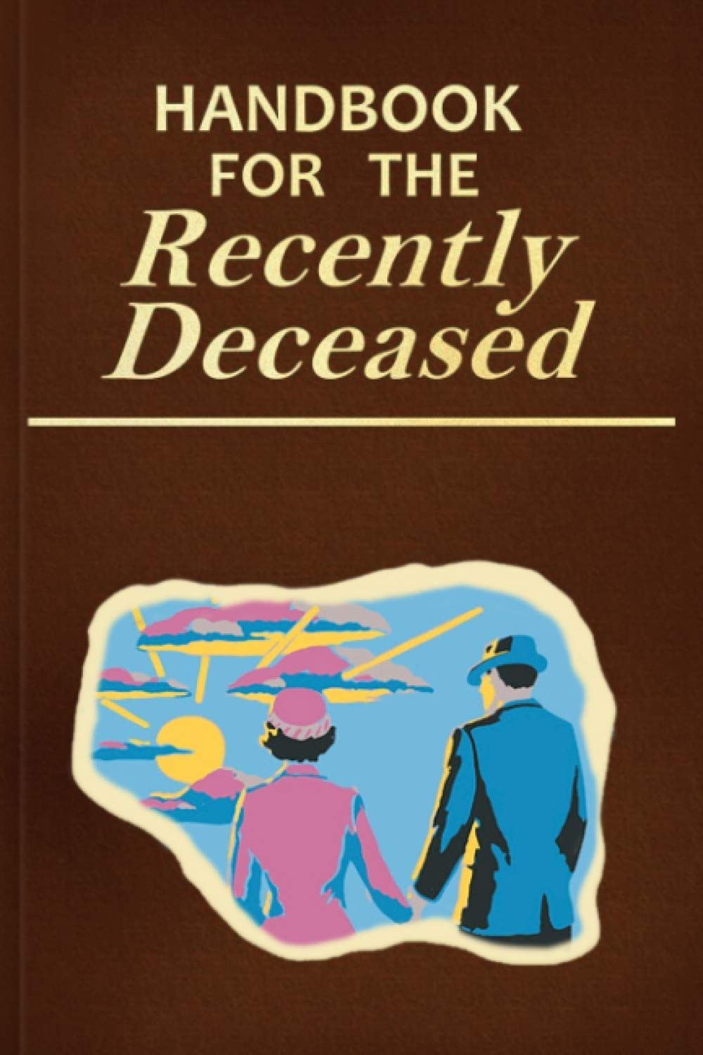 Handbook for the Recently Deceased: SPINE THICK SPECIAL EDITION / 600 ...