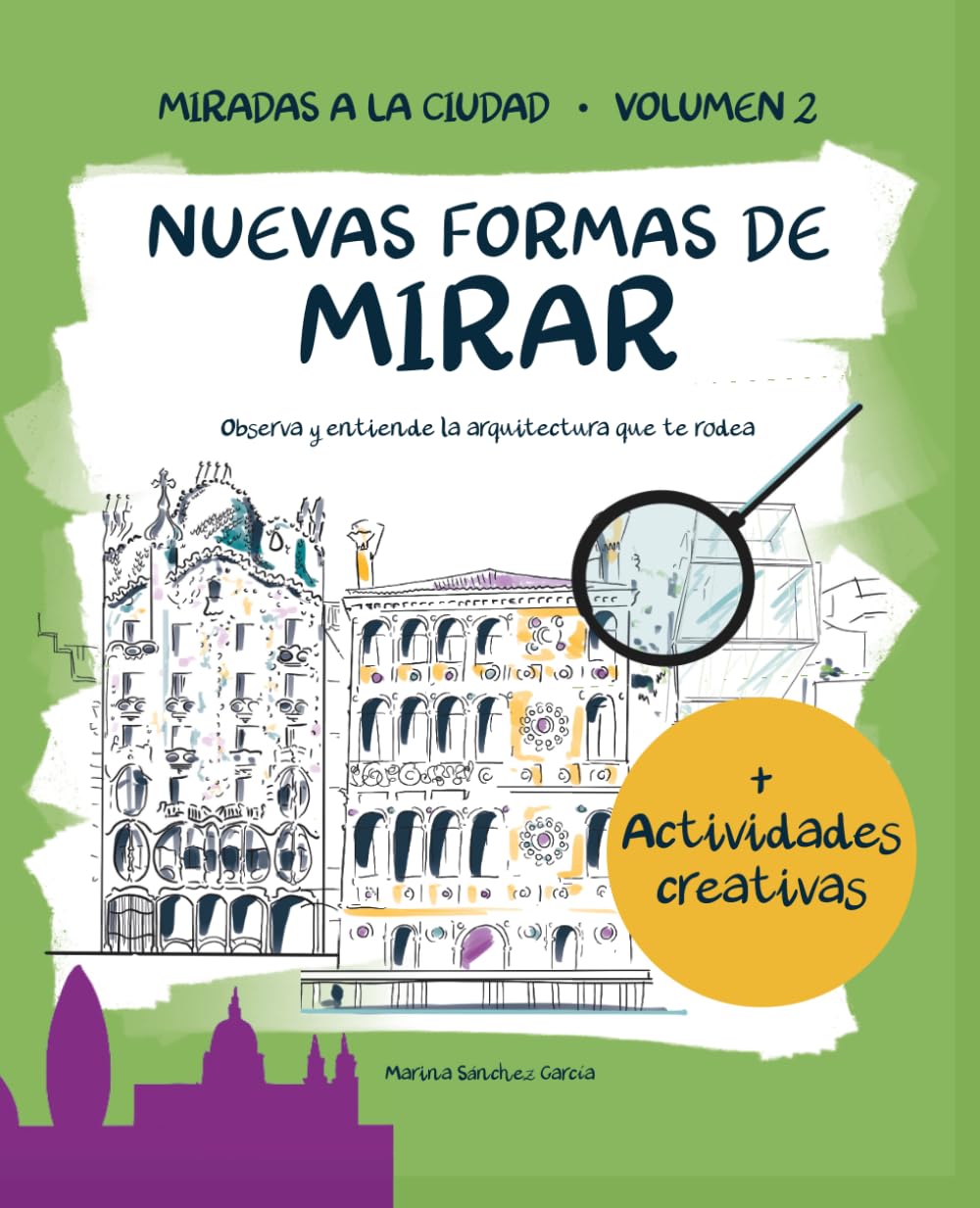 NUEVAS FORMAS DE MIRAR: (El segundo libro de la colección MIRADAS A LA CIUDAD, arquitectura para niños)