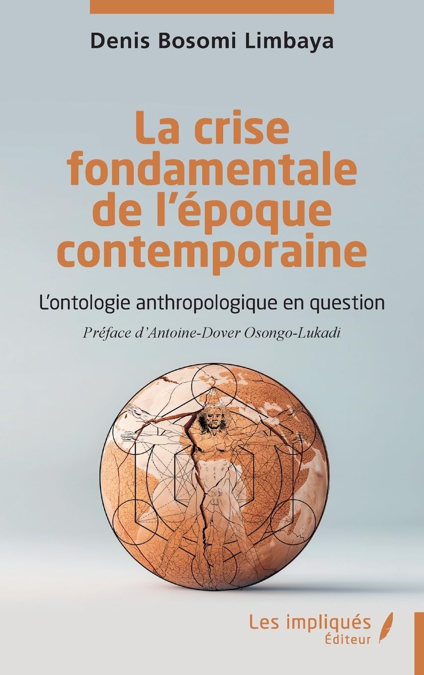 La crise fondamentale de l’époque contemporaine: L’ontologie anthropologique en question