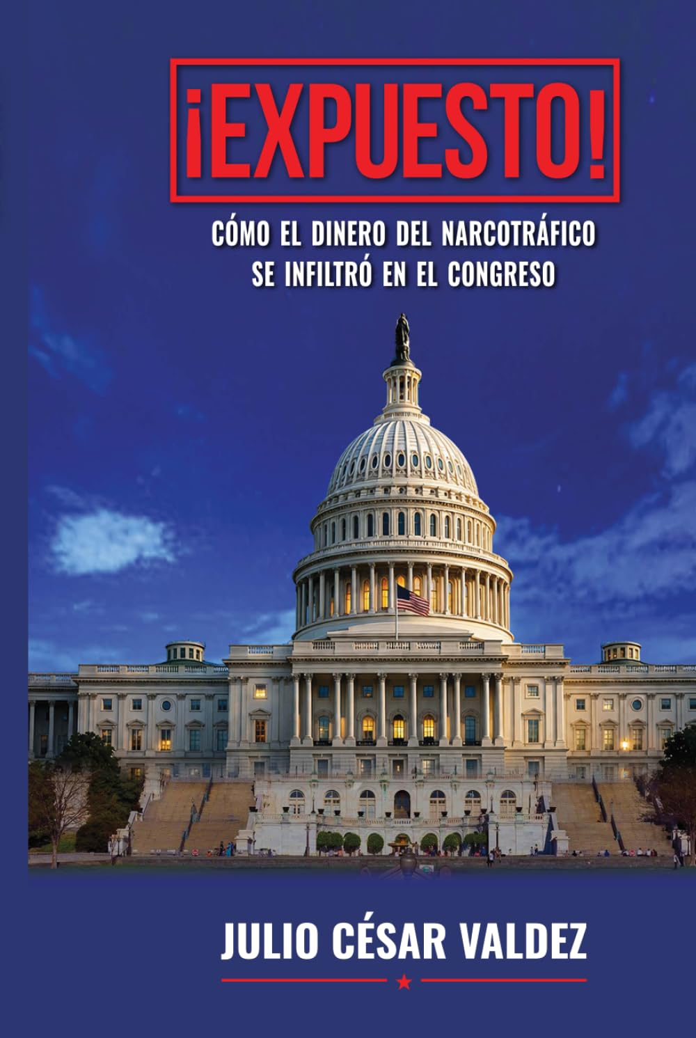¡EXPUESTO!: Cómo el dinero del narcotráfico se infiltró en el Congreso