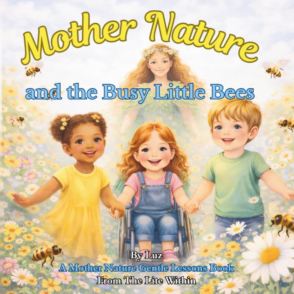 Mother Nature and the Busy Little Bees: A Rhyming Picture Book About Caring for the Earth (Mother Nature Gentle Lessons Series)