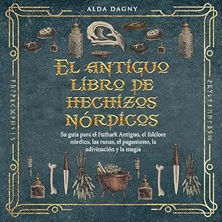 El antiguo libro de hechizos nórdicos [The Ancient Norse Spell Book] Audiolibro Por Alda Dagny arte de portada