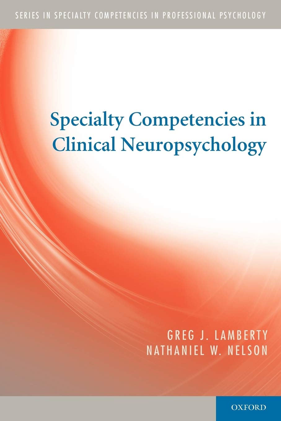 Specialty Competencies in Clinical Neuropsychology (Specialty Competencies in Professional Psychology)