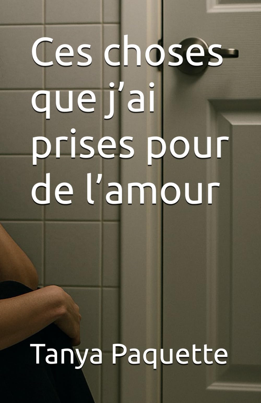 Ces choses que j’ai prises pour de l’amour
