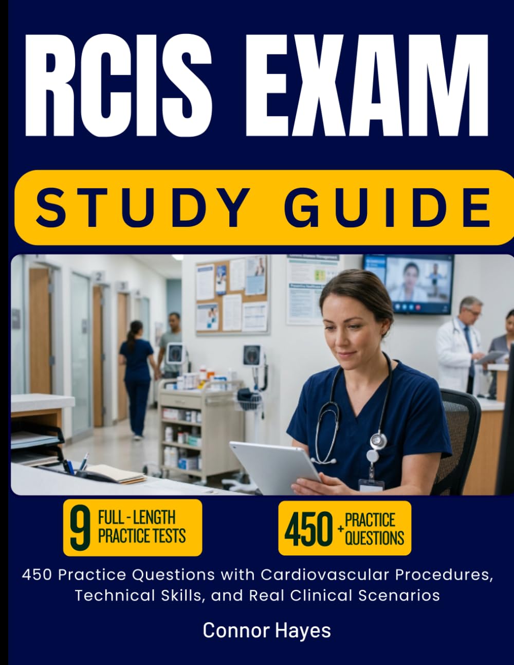 RCIS EXAM STUDY GUIDE 2026–2027: 450 Practice Questions with Cardiovascular Procedures, Technical Skills, and Real Clinical Scenarios