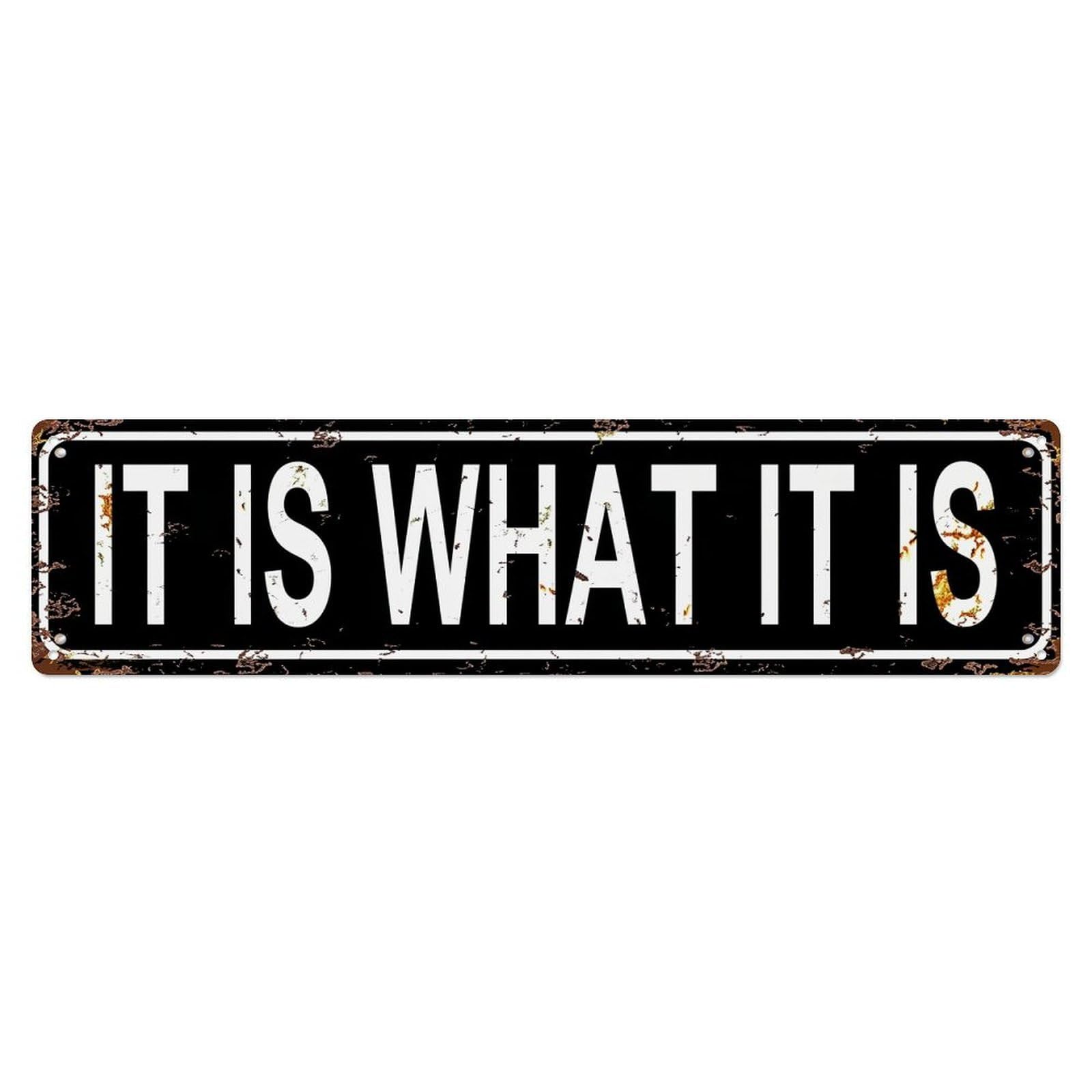 It Is What It Is_3 Metal Tin Sign Plaque