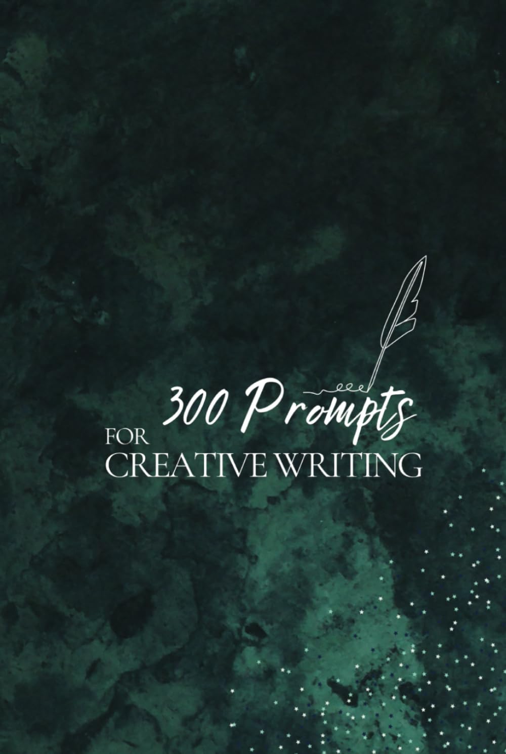 300 Prompts for Creative Writing: Ignite your imagination daily.