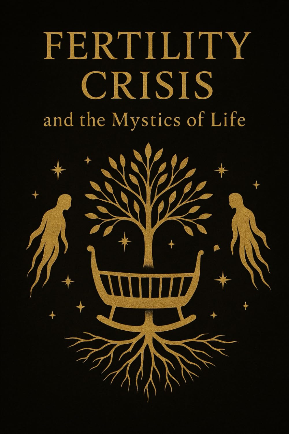 Fertility Crisis: and the Mystics of Life (Some Essays in English)