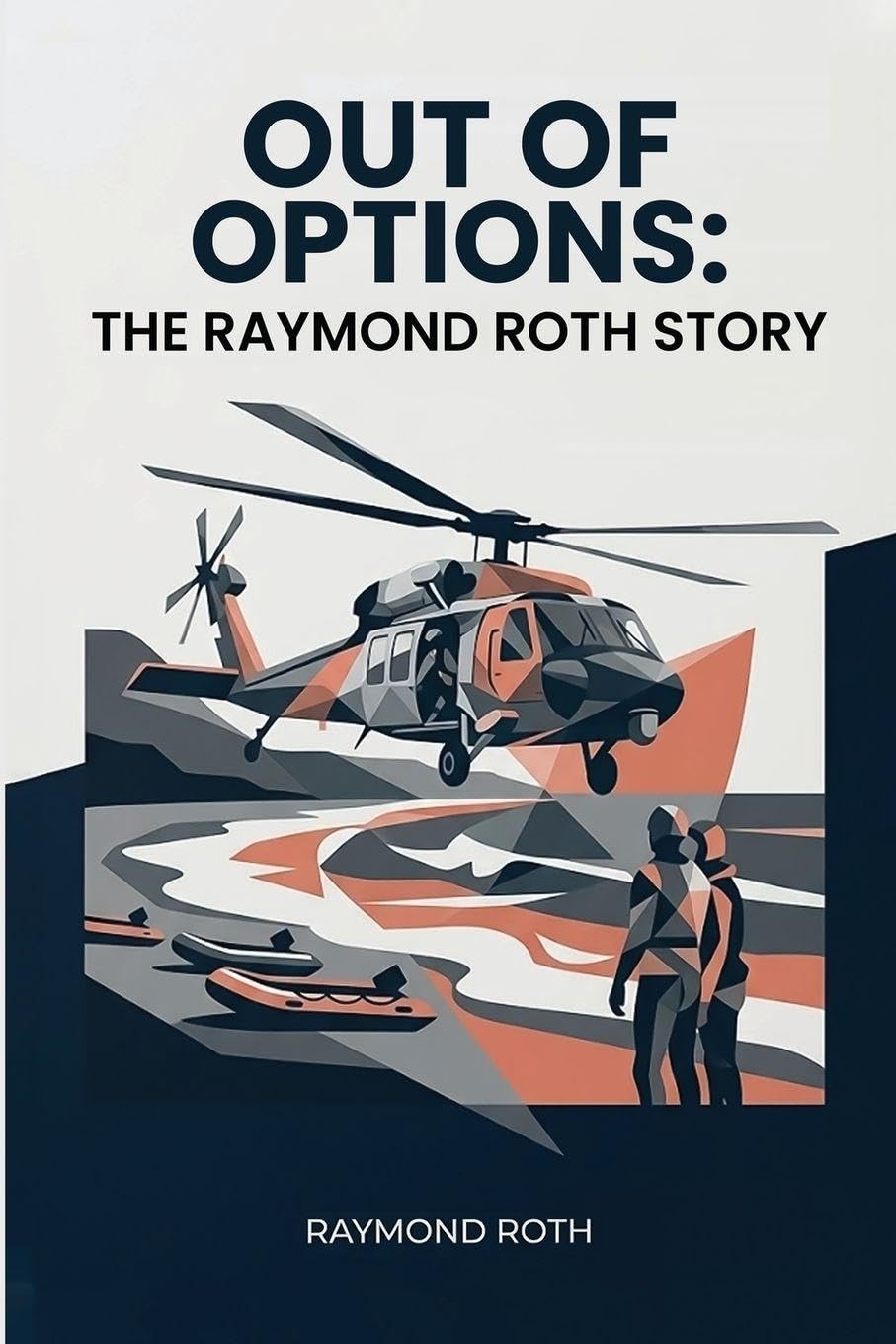 Out of Options: The Raymond Roth Story