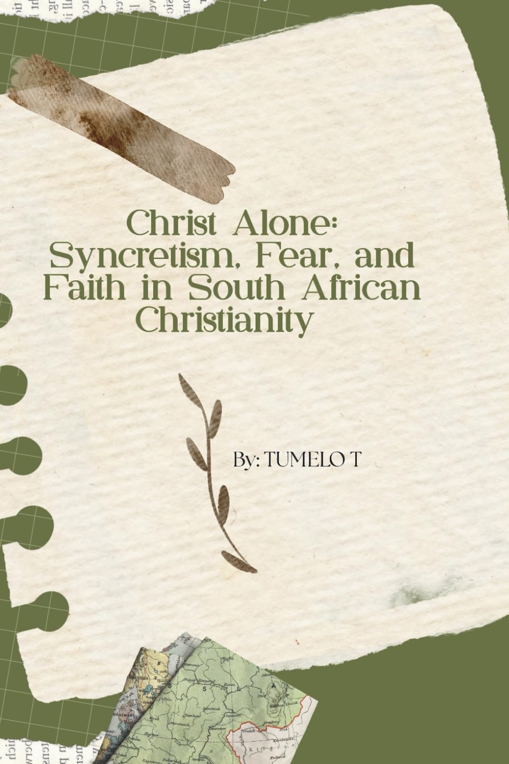 Christ Alone: Syncrestism, Fear, and Faith in South African Christianity
