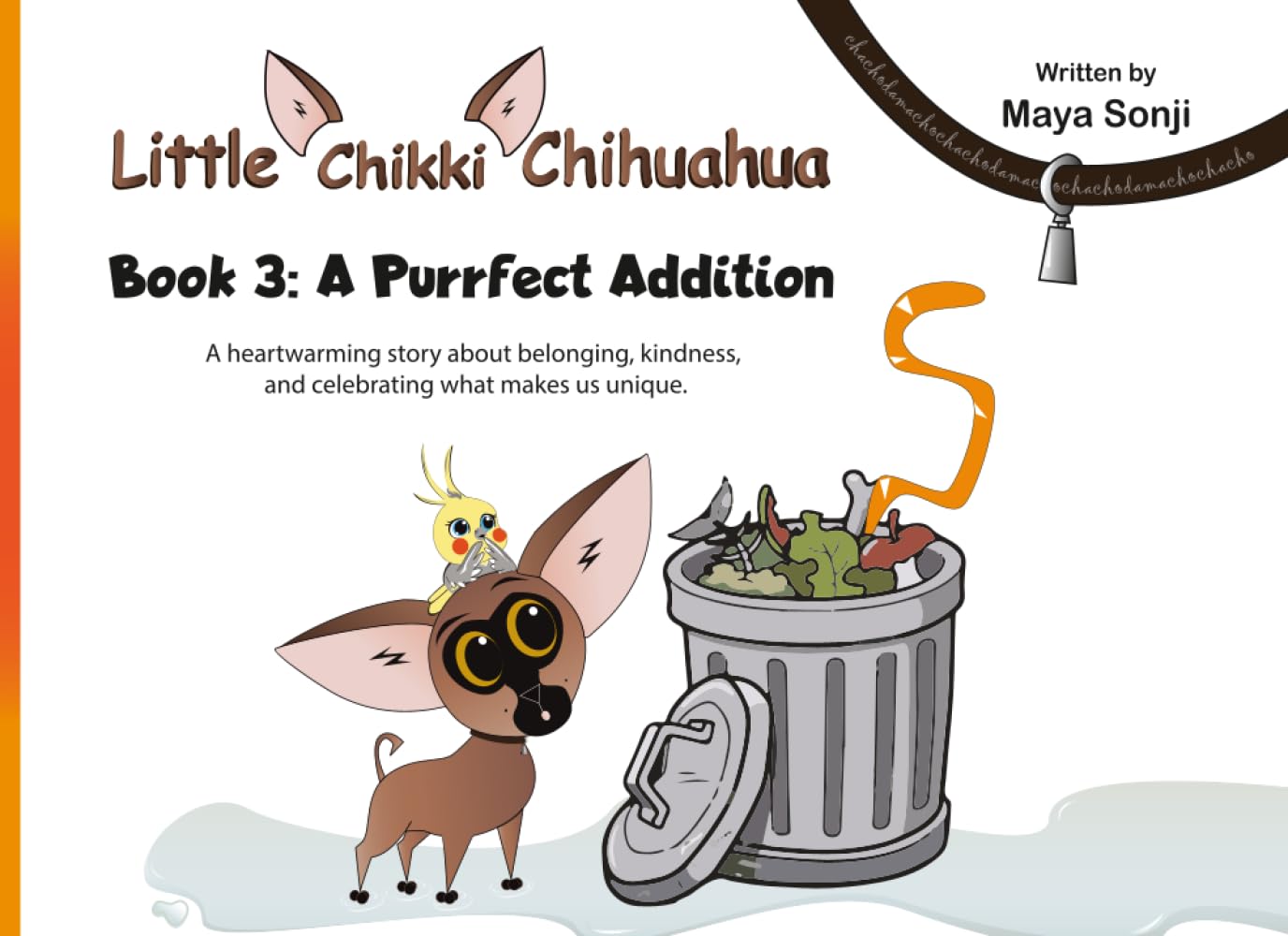 Little Chikki Chihuahua A Purrfect Addition: A heartwarming story about belonging, kindness, and celebrating what makes us unique